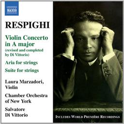 Respighi: Violinkonzert/Aria+Suite for Strings