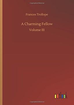 A Charming Fellow: Volume III