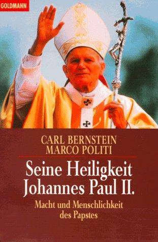 Seine Heiligkeit Johannes Paul II. Macht und Menschlichkeit des Papstes.