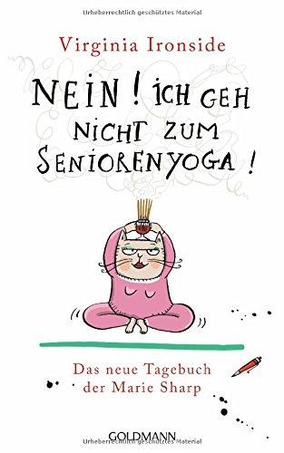 Nein! Ich geh nicht zum Seniorenyoga!: Das Tagebuch der Marie Sharp 4