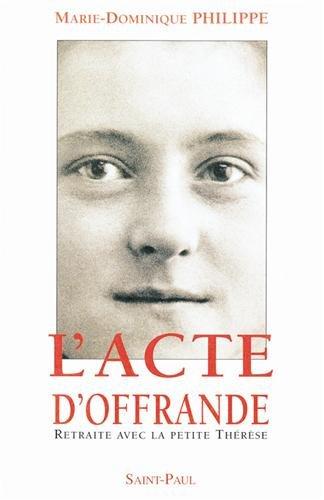 L'acte d'offrande : retraite avec la petite Thérèse