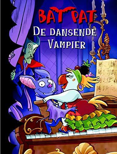 De dansende vampier (Bat Pat, Band 6)