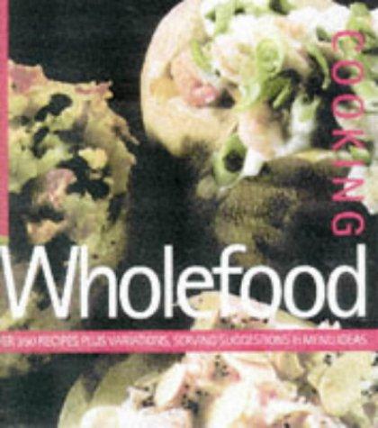 Wholefood Cooking (Cookery)