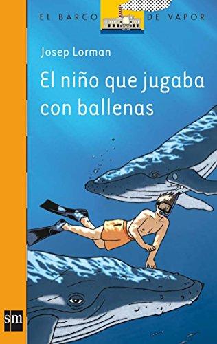 El niño que jugaba con ballenas (Barco de Vapor Naranja, Band 188)