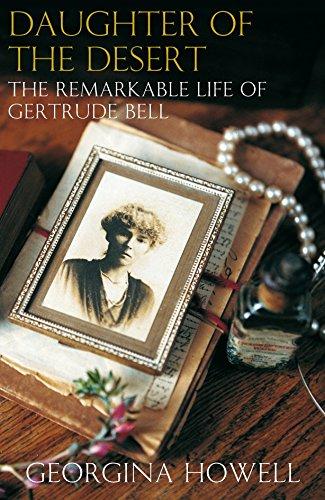 Daughter of the Desert: The Remarkable Life of Gertrude Bell