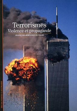 Terrorismes : violence et propagande