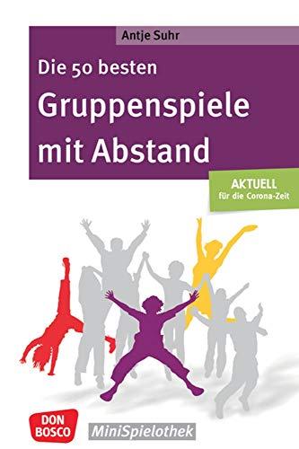 Die 50 besten Gruppenspiele mit Abstand. Don Bosco MiniSpielothek. Bunte Spielideen bei Ansteckungsgefahr für KITA, Schule & Zuhause: Rituale, Fingerspiele, Lieder & Bewegungsspiele. Mit Hygieneregeln