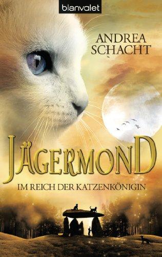 Jägermond 1 - Im Reich der Katzenkönigin: Roman