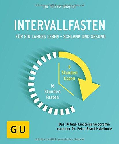 Intervallfasten: Für ein langes Leben - schlank und gesund (GU Ratgeber Gesundheit)