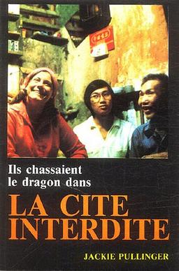 La Cité interdite : ils chassaient le dragon