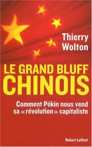 Le grand bluff chinois : comment Pékin nous vend sa révolution capitaliste