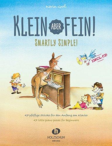 Klein aber fein! - Smartly Simple: 47 pfiffige Stücke für den Anfang am Klavier (mit CD)/47 little piano pieces for beginners