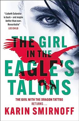 The Girl in the Eagle's Talons: The New Girl with the Dragon Tattoo Thriller