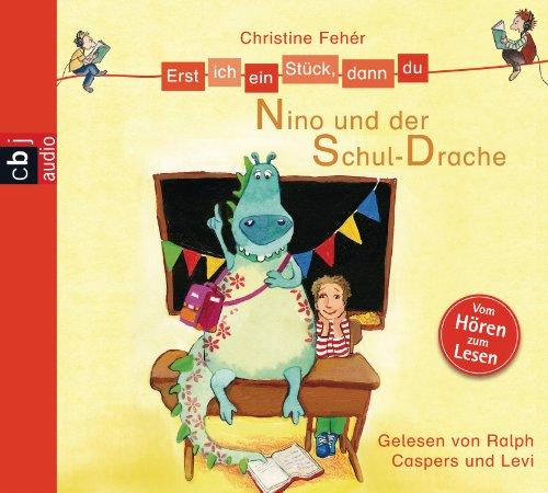 Erst ich ein Stück, dann du - Nino und der Schul-Drache (Erst ich ein Stück ... (Das Original), Band 24)