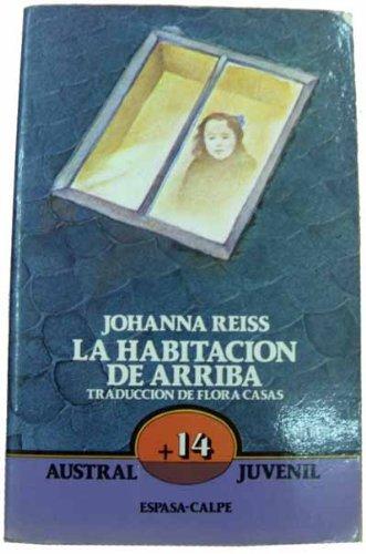 LA Habitacion De Arriba/the Upstairs Room (Austral Juvenil)