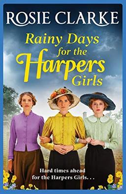 Rainy Days for the Harpers Girls: A heartbreaking historical saga from bestseller Rosie Clarke (Welcome To Harpers Emporium, 3)