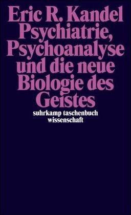 Psychiatrie, Psychoanalyse und die neue Biologie des Geistes