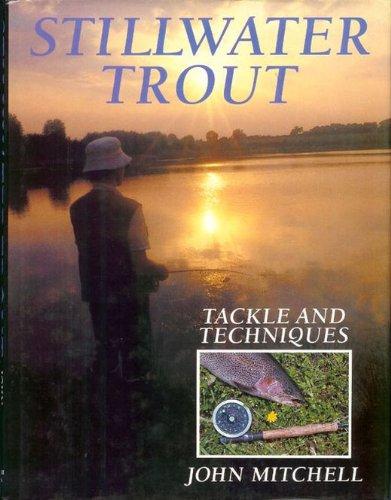 Still-water Trout: Tackle and Techniques (Pelham practical sports)