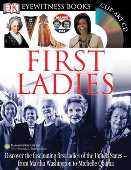 First Ladies (DK Eyewitness Books)