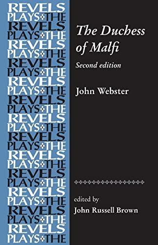 The Duchess of Malfi: By John Webster (The Revels Plays)