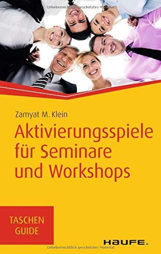 Aktivierungsspiele für Seminare und Workshops (Haufe TaschenGuide)