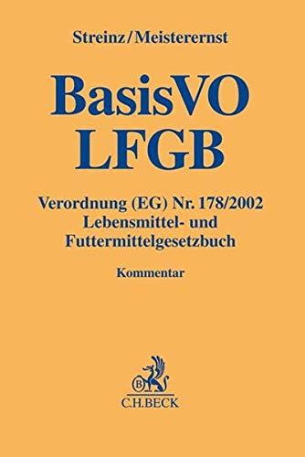 BasisVO/LFGB: Verordnung (EG) Nr. 178/2002/Lebensmittel- und Futtermittelgesetzbuch (Gelbe Erläuterungsbücher)