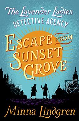 Escape from Sunset Grove (Lavender Ladies Detective Agency, Band 2)