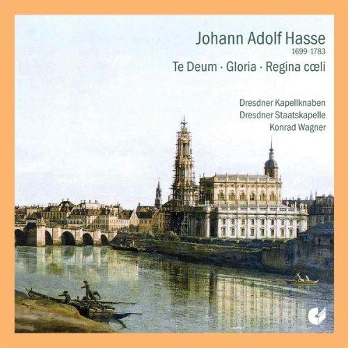 Johann Adolf Hasse: Te Deum / Gloria / Regina Coeli