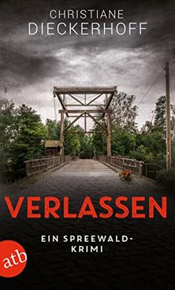 Verlassen: Ein Spreewald-Krimi (Ermittlungen im Spreewald, Band 3)