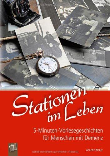 5-Minuten-Vorlesegeschichten für Menschen mit Demenz: Stationen im Leben