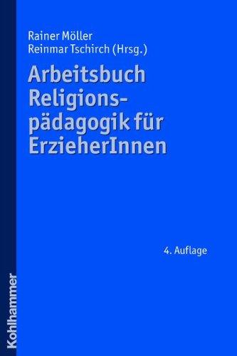 Arbeitsbuch Religionspädagogik für ErzieherInnen