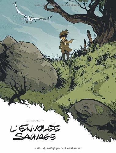 L'envolée sauvage. Vol. 1. La dame blanche