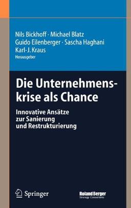 Die Unternehmenskrise als Chance: Innovative Ansätze zur Sanierung und Restrukturierung