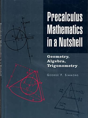 Precalculus mathematics in a nutshell: Geometry, algebra, trigonometry