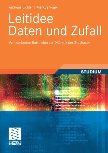 Leitidee Daten und Zufall: Von konkreten Beispielen zur Didaktik der Stochastik (German Edition)