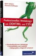 Professionelles Webdesign mit (X)HTML und CSS: Standardkonformität, Accessibility und Usability, Farbe, Grafik und Typografie (Galileo Computing)