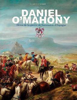 Daniel O'Mahony : Héros de la guerre de Succession d'Espagne