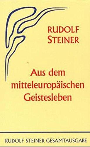 Aus dem mitteleuropäischen Geistesleben: Fünfzehn Vorträge, Berlin 1915/1916 (Rudolf Steiner Gesamtausgabe)