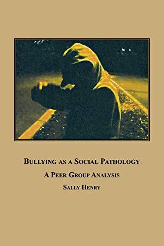 Bullying as a Social Pathology: A Peer Group Analysis