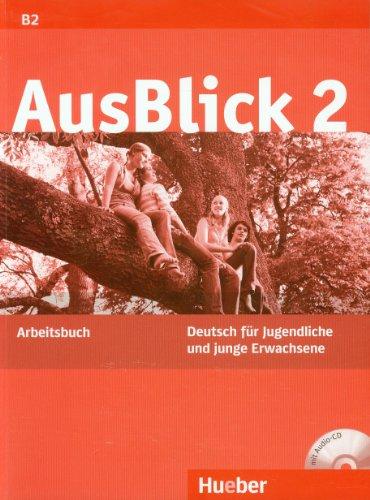 AusBlick 2: Deutsch für Jugendliche und junge Erwachsene.Deutsch als Fremdsprache / Arbeitsbuch mit integrierter Audio-CD