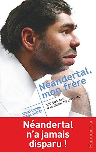 Néandertal, mon frère : 300.000 ans d'histoire de l'homme