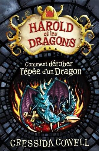 Harold et les dragons. Vol. 8. Comment dérober l'épée d'un dragon