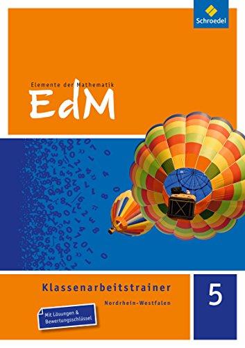 Elemente der Mathematik Klassenarbeitstrainer - Ausgabe für Nordrhein-Westfalen: Klassenarbeitstrainer 5