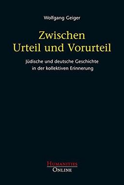 Zwischen Urteil und Vorurteil: Jüdische und deutsche Geschichte in der kollektiven Erinnerung