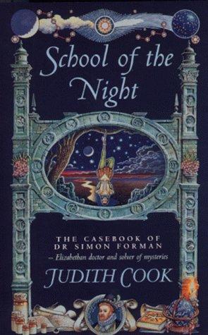 School of the Night (The casebook of Dr Simon Forman)