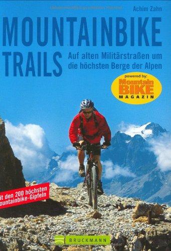 Mountainbike Trails: Auf alten Militärstraßen um die höchsten Berge der Alpen