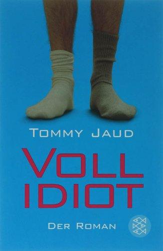 Vollidiot: Der Roman