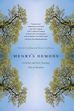 Henry's Demons: A Father And Son's Journey Out Of Madness