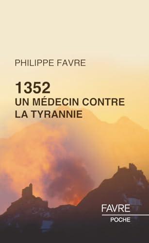 1352, un médecin contre la tyrannie : roman historique