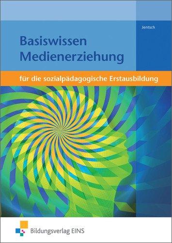 Basiswissen für die sozialpädagogische Erstausbildung: Medienerziehung